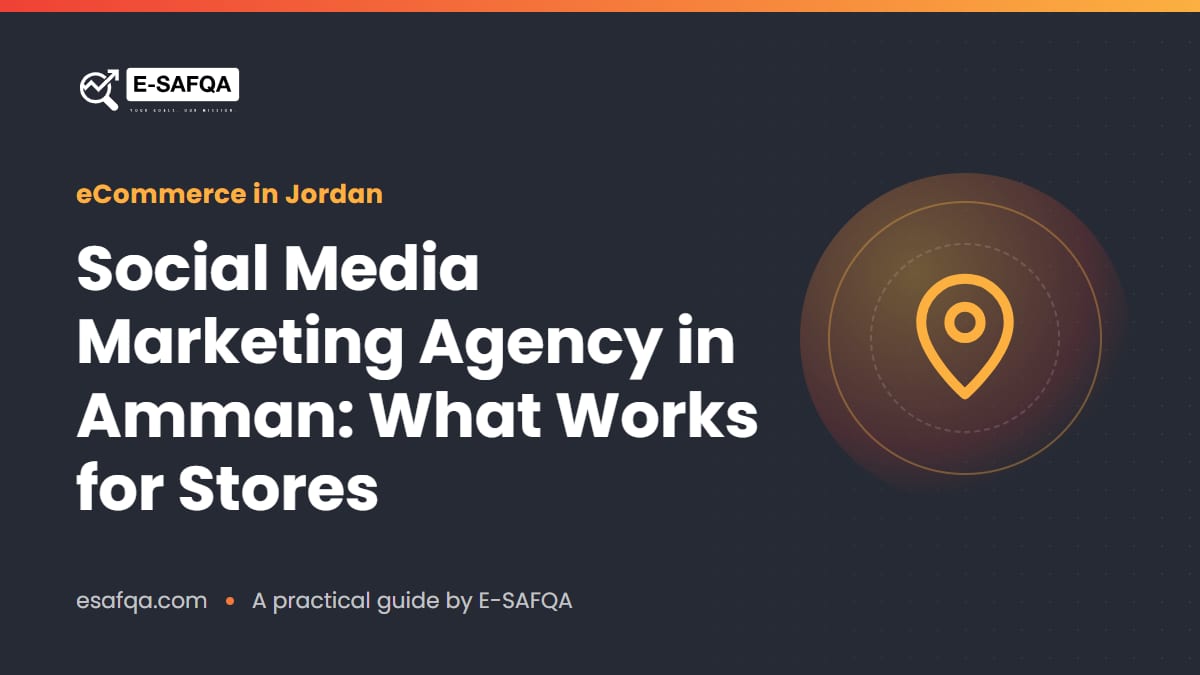Social Media Marketing Agency in Amman: What Works for Stores