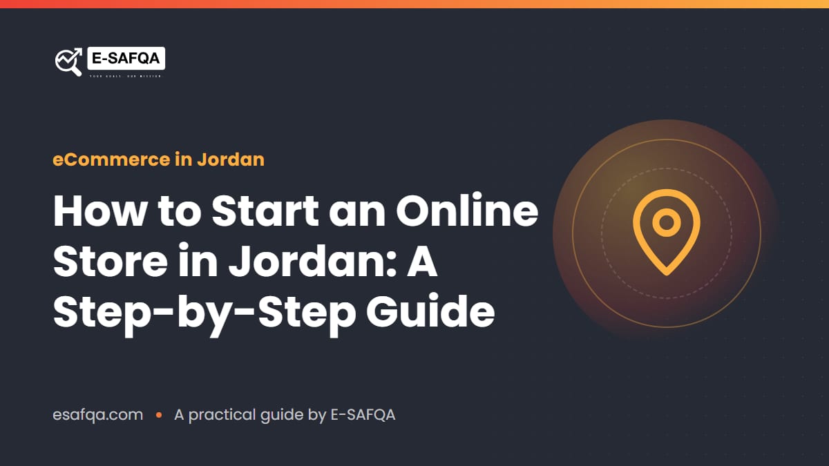 How to Start an Online Store in Jordan: A Step-by-Step Guide