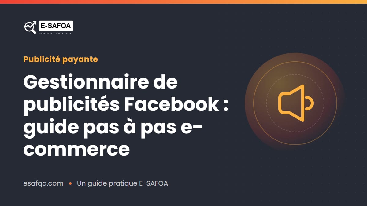 Gestionnaire de publicités Facebook : guide pas à pas e-commerce