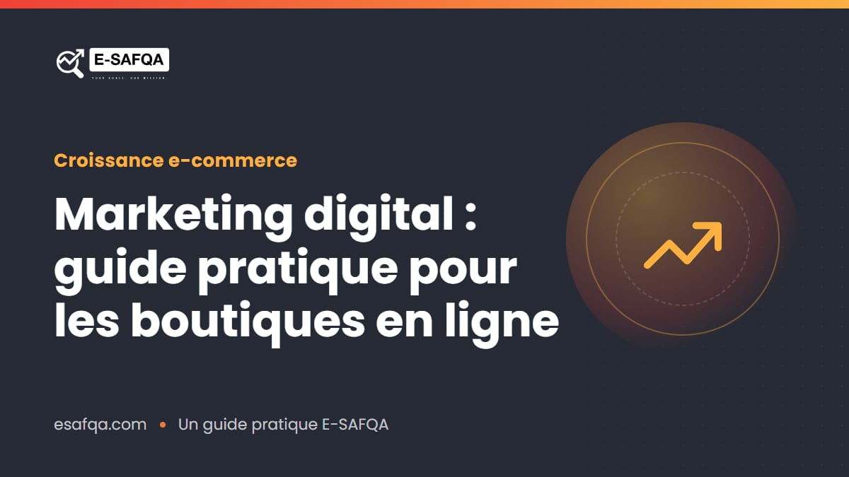 Marketing digital : guide pratique pour les boutiques en ligne