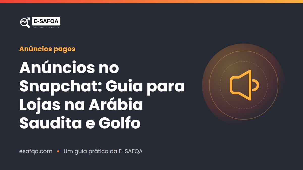 Anúncios no Snapchat: Guia para Lojas na Arábia Saudita e Golfo
