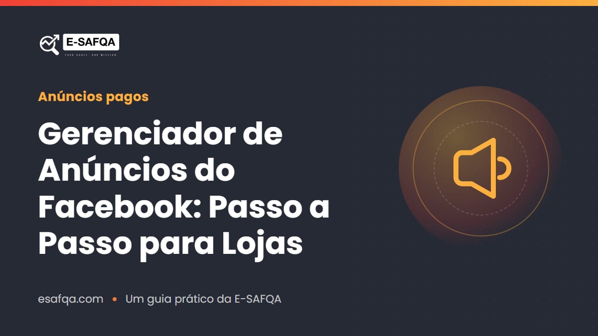 Gerenciador de Anúncios do Facebook: Passo a Passo para Lojas