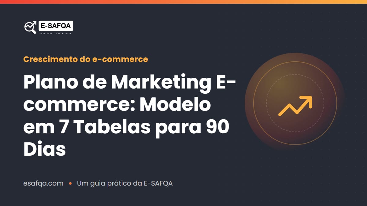 Plano de Marketing E-commerce: Modelo em 7 Tabelas para 90 Dias